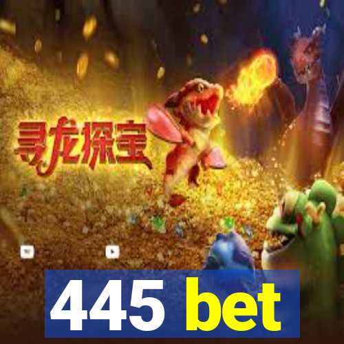 445 bet